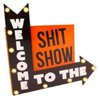Welcome to Shit Show LED : Abracadabra NYC
