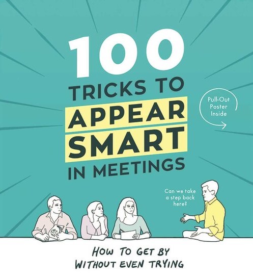 100 Tricks To Appear Smart At Meetings