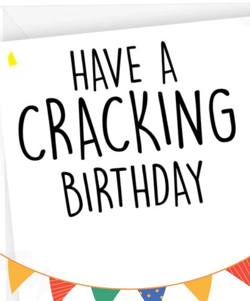 Have a Cracking Birthday