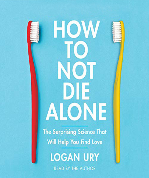 How to Not Die Alone Book