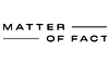 Matter Of Fact