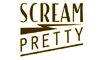 Scream Pretty