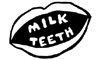 Milk Teeth