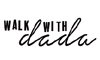 Walk With Dada